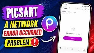 PicsArt A Network Error Occurred Problem Fix 2026 | PicsArt Network Error Solution Android