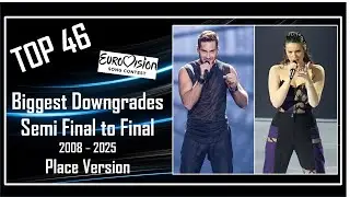 TOP 50 | Biggest Downgrades from Semi Final to Grand Final (Place Version) | Eurovision 2008 - 2025
