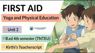 First Aid // Unit 2 // Yoga, Health  & Physical  Education //TnTEU B.ed 4th Semester
