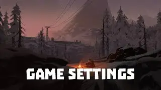РУКОВОДСТВО | Как настроить THE LONG DARK для достижения наилучшего FPS | Ongan