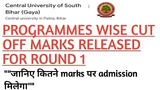 cut off marks for round 1 central university of South Bihar||cu South Bihar cutoff 2021||cucet 2021