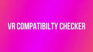 VR Compatibility Checker Promo