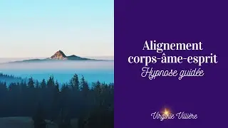 S&eacute;ance d'hypnose Alignement corps -&acirc;me - esprit. #hypnose  #alignement #equilibre