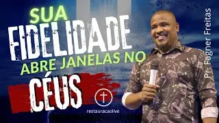 SUA FIDELIDADE ABRE AS JANELAS DOS CÉUS | PR. FAGNER FREITAS