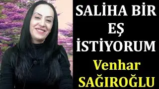 ''Saliha Bir Eş İstiyorum'' ALINTI - Seslendiren:Venhar SAĞIROĞLU