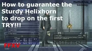 FINAL FANTASY XV How to get the Sturdy Helixhorn for {Ultima blade} w/ MeMoRiies_X