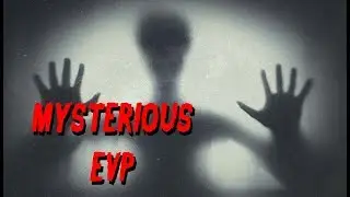 Mysterious EVP Message -  Recording - Cryptid Studies Institute