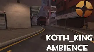 TF2 Koth_King Soundscape