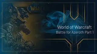 WoW Battle for Azeroth Part 1 - The Stormwind Extraction