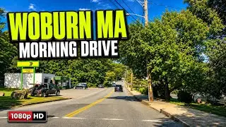 🚖 Morning Drive Through Woburn Massachusetts | 1080p Morning Tour - 8/6/21