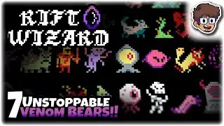 UNSTOPPABLE VENOM BEARS!! | Let's Play Rift Wizard | Part 7 | PC Gameplay