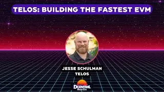 Telos: Building the Fastest EVM DCENTRAL Austin 2022