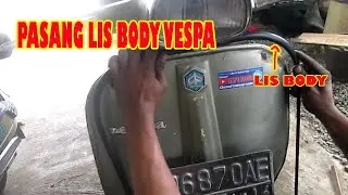 Tutorial pasang lis body vespa