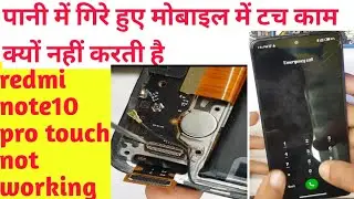 redmi note10 pro touch not working why the touch of the mobile does not work after falling in wat...