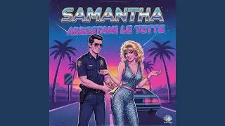Arrestami le tette (feat. Samantha)