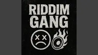 Riddim Gang ((2018))