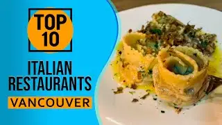 Top 10 Best Italian Restaurants in Vancouver