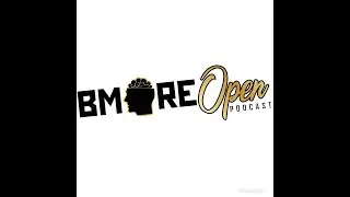 BMORE OPEN PODCAST (SHOOT DA SHISH)