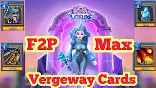 F2P Account Max Vergeway Cards Extra Stats Add Up || Lords Mobile