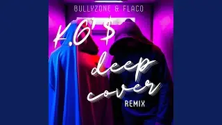 deep cover remix K.G'$ (feat. Flaco Flacs)