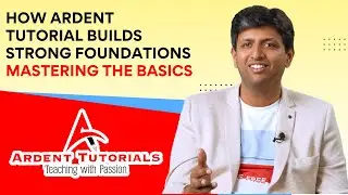 How Ardent Tutorials Builds Strong Foundations by Mastering the Basics