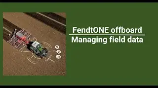 FendtONE offboard - Managing field data
