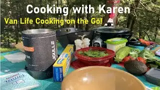 Van Life Cooking on the Go! Healthy Eating Options for VanLife & Travel ~ Cooking With Karen
