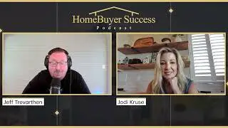 Homebuyer Success Podcast: Episode 3 with Jodi Kruse