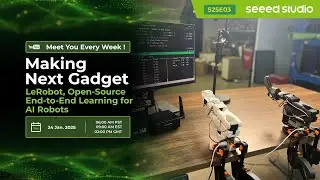 Making Next Gadget: LeRobot, Open-Source End-to-End Learning for AI Robots