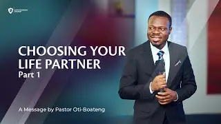 CHOOSING YOUR LIFE PARTNER PART 1