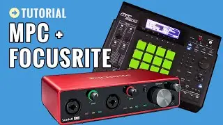 Setting Up My Akai MPC With Focusrite Scarlett Audio Interface
