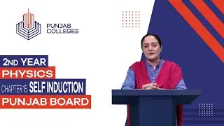 PGC Lectures-Inter Part II-Punjab Board-Physics - Chapter 15 - Self Induction