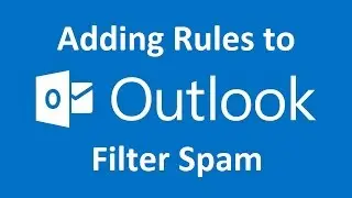 How to Add Rules to Outlook 2013/2016 to Filter Spam Emails