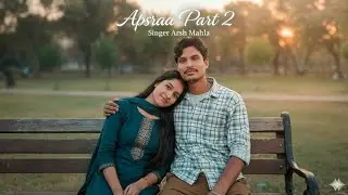 Apsara 2 - Arsh Mahla (Official Video) | New Punjabi Song 2025 | Jaani | Coming Soon&rdquo;