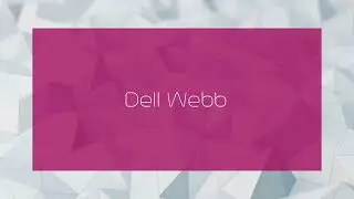 Dell Webb - appearance
