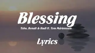 [Canetis +] Tobu, Bonalt & Hadi - Blessing  (ft. Tom M&aring;rtensson) (Lyrics)