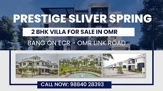 Prestige Sliver Springs   2 BHK Villa For Sale in Sholinganallur, OMR | 98840 28393 | 1Min HomeTour