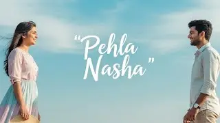 Pehla Nasha Sa &ndash; First Love Feeling 💕 | Romantic Hindi Love Song 2026 | Soulful Bollywood Style
