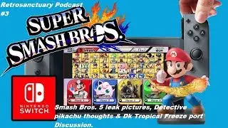 Smash Bros. 5 Leak pictures, Detective Pikachu thoughts & Dk Port : #RSPodcast