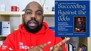 Succeeding Against the Odds - Autobiography of John H. Johnson the Founder of Ebony & Jet Magazine