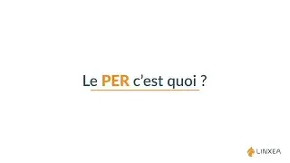 Le PER, c'est quoi  ?