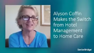 Making the Switch from Hotel Management to Home Care