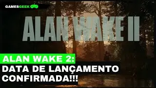 ALAN WAKE 2: DATA DE LAN&Ccedil;AMENTO CONFIRMADA E MAIS!!!