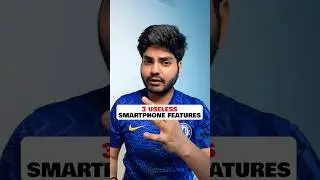 3 Useless Smartphones features