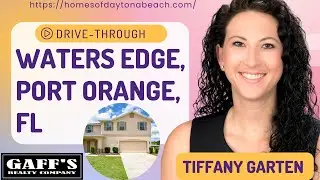 Port Orange Florida | Waters Edge Tour | Tiffany Garten & Gaffs Realty