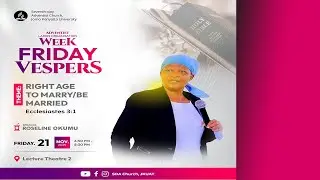 ALO WEEK || FRIDAY VESPERS || RIGHT AGE TO MARRY / BE MARRIED