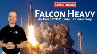 SpaceX Falcon Heavy Air Force STP-2 🔴 Live Launch Commentary