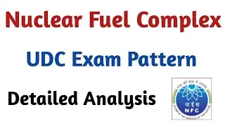 NFC UDC Exam Pattern ! Nuclear Fuel Complex UDC Exam Syllabus !