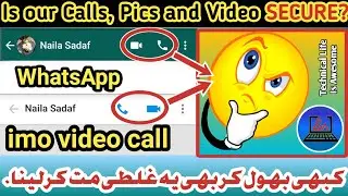 Is our pics or calls secure on Whatsapp and imo? 04.04.2020 #TLIA