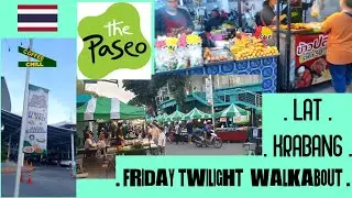 The Paseo Street Market - Lat Krabang - Chill Friday Nightlife - Bangkok Airport Precinct  Thailand